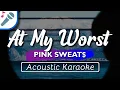 Download Lagu Pink Sweat$ - At My Worst - Karaoke Instrumental (Acoustic)