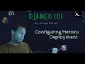Python Django Tutorial - Deploying to Heroku