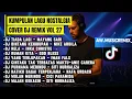 Lagu DJ LAGU NOSTALGIA ENAK DI DENGAR SAAT SANTAI DAN KERJA VOL 27
