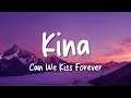 Kina - Can We Kiss Forever? (Lyrics) ft. Adriana Proenza