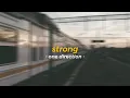 Download Lagu strong (speed up + reverb)