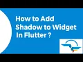 How to Add Shadow to Widget In Flutter