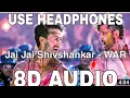 Download Lagu Jai Jai Shivshankar (8D Audio) || War || Hrithik Roshan, Tiger Shroff || Vishal Dadlani, Benny Dayal