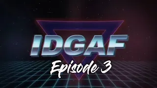G-Phi Radio: IDGAF Episode 3