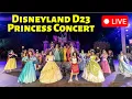 LIVE Disneyland D23 Expo Princess Concert at California Adventure Disney Princesses