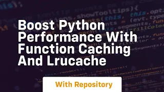 boost python performance with function caching and lrucache