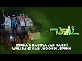 Download Lagu Osaka \u0026 Nagoya Jadi Saksi! Wali Band Cari Jodoh di Jepang