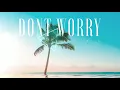 Download Lagu #129 Dont Worry (Official)