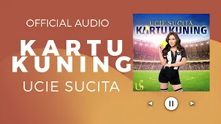 Download Ucie Sucita - Kartu Kuning (Official Audio) MP3