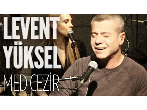 Download MP3 Levent Yüksel - Med cezir (JoyTurk Akustik)