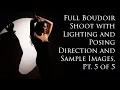 Full Boudoir Shoot with Lighting and Posing Direction and Sample Images Pt 5 of 5
