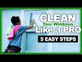 How To Clean Windows Like a PRO 5 TIPS