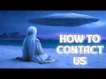 HOW TO CONTACT US | PLEIADIAN SONG #healingmusic #meditationmusic #pleiadians  #contactus