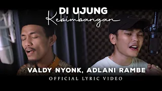 valdy nyonk ft adlani rambe di ujung kebimbangan official music video 