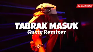 Download Gusty Remixer - Tabrak Masuk (DIZTAN) 2024‼️🔥 MP3