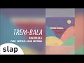 Download Lagu Ana Vilela - Trem-Bala part. Luan Santana - (Álbum \