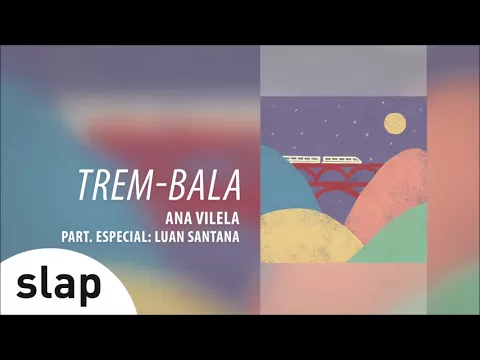 Download MP3 Ana Vilela - Trem-Bala part. Luan Santana - (Álbum \