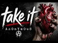 TAKE IT - Anonymous
