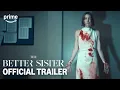 The Better Sister Trailer Prime