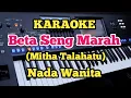 Download Lagu BETA SENG MARAH(Karaoke Nada Wanita) - Mitha Talahatu
