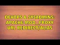 DevOps SysAdmins apache mod - proxy URL 2 Solutions