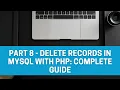 Part 8 Delete Records in MySQL with PHP Complete Guide