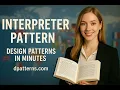 Interpreter Design Pattern Explained in Minutes dpatterns com