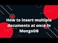 How to insert multiple documents at once in MongoDB MongoDb Tutorial
