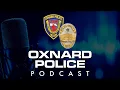 Introduction - Oxnard Police Podcast