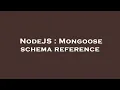 NodeJS Mongoose schema reference