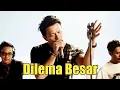 Download Lagu NOAH - Dilema Besar ( acoustic version ) Video Lirik