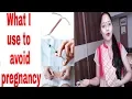pregnancy avoid How I avoid pregnancy
