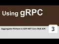 Aggregator Pattern in ASP NET Core Web APIs - Using gRPC
