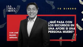  qu pasa con los recursos en una afore si una persona muere