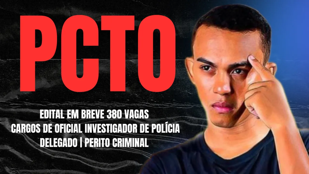 CONCURSO POLÍCIA CIVIL DO TOCANTINS EDITAL PRÓXIMO DE SER PUBLICADO!
