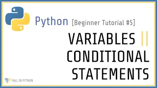 Beginner Python Tutorial - Variables and Conditional Statements Exercise