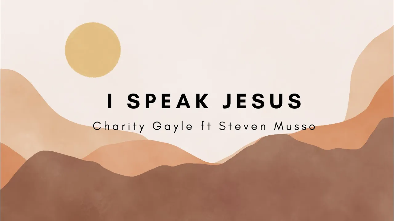 Charity Gayle ft. Steven Musso - I Speak Jesus (Lyrics)
