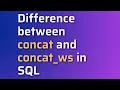 DIFFERENCE BETWEEN CONCAT AND CONCAT - WS IN SQL MASTER IN SQL