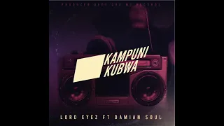 lord eyez feat damian soul kampuni kubwa official audio 