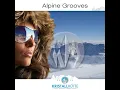 Alpine Grooves, Vol. 1 Mix By M. Lackmaier (Continuous DJ Mix)