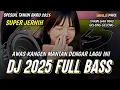 Download Lagu AWAS KANGEN MANTAN DENGAR LAGU INI | DJ FULL BASS CEK SOUND SPESIAL TAHUN BARU 2025 (MHLS PRO)