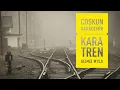 Coşkun Karademir - Kara Tren Gelmez M'ola - Coşkun Karademir