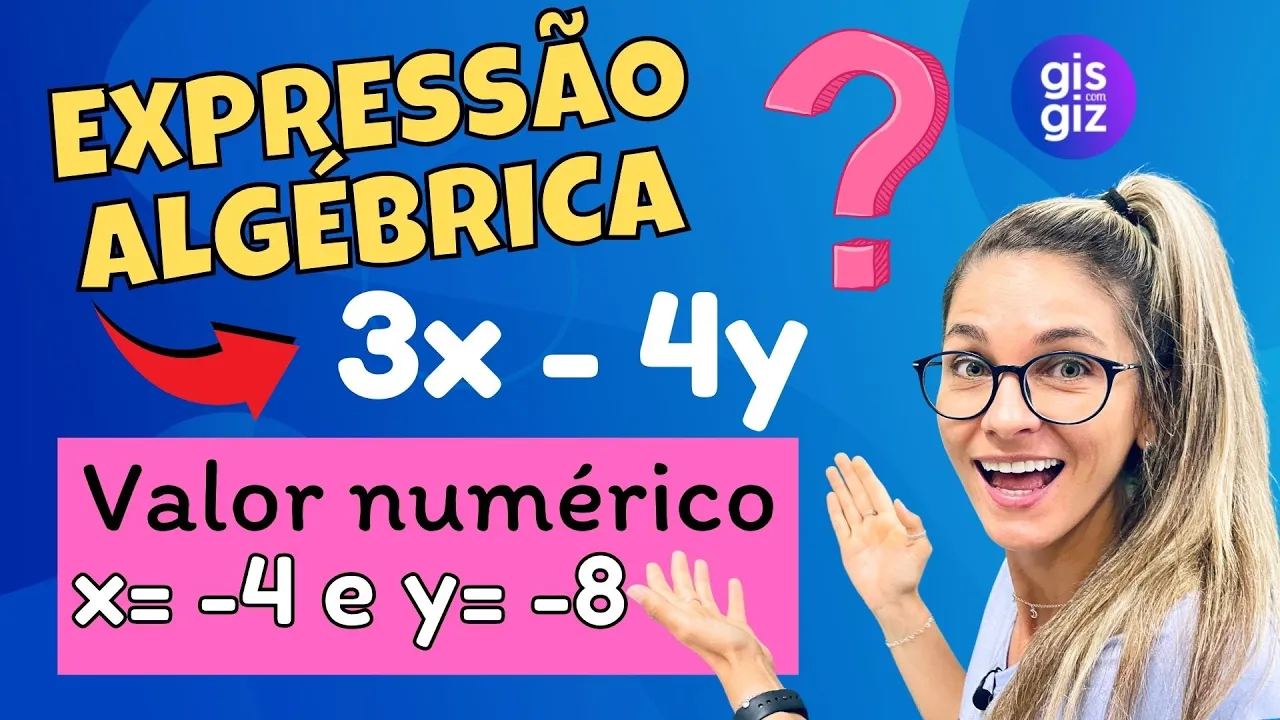 EXPRESSÃO ALGÉBRICA | COMO ENCONTRAR O VALOR NUMÉRICO DE UMA EXPRESSÃO ALGÉBRICA | \Prof. Gis/