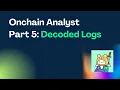 Become an Onchain Analyst Today Decoded logs
