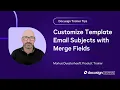 Docusign Trainer Tips Customize Template Email Subjects with Merge Fields