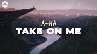 A-ha - Take On Me | Lyrics