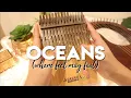 OCEANS (where feet may fail) - Hillsong United | Kalimba Cover