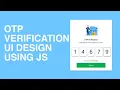 How to Make OTP Account Verify Ui design OTP-Verification UI Using JAVASCRIPT JavaScript Project