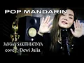 Download Lagu pop mandarin - jangan kau sakiti hatinya - cover by : Dewi Julia