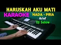 Download Lagu HARUSKAH AKU MATI - Arief | KARAOKE Nada Pria || DJ Selow Full Bass